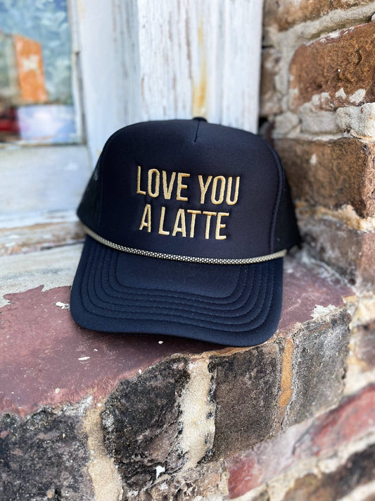 Love You A Latte Trucker Hat